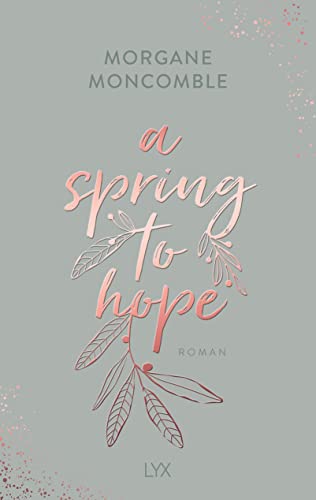 A Spring to Hope (Seasons, Band 3) von LYX