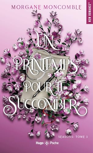 Un printemps pour te succomber - poche: Seasons Tome 3 von HUGO POCHE