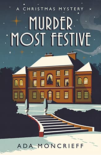 Murder Most Festive: An unputdownable Christmas mystery (A Christmas Mystery, 1)