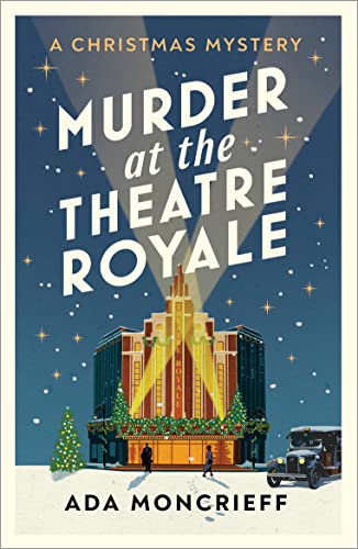 Murder at the Theatre Royale: The perfect murder mystery (A Christmas Mystery, 2)
