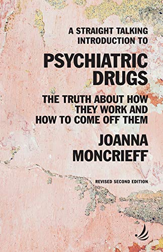 A Straight Talking Introduction to Psychiatric Drugs: The Truth About How They Work and How to Come Off Them von Pccs Books