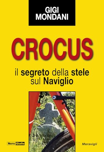 Crocus. Il segreto della stele sul Naviglio (NeroGiallo)