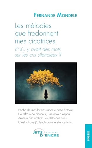 Les mélodies que fredonnent mes cicatrices: Et s’il y avait des mots sur les cris silencieux ? Les mélodies que fredonnent mes cicatrices: Et s’il y avait des mots sur les cris silencieux ? von Jets d'Encre