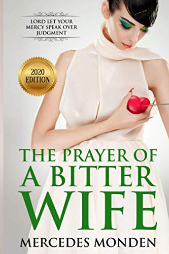 The Prayer Of A Bitter Wife.: 2020 Edition (Relationships)