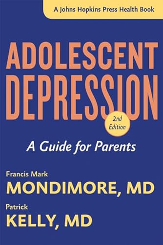 Adolescent Depression: A Guide for Parents (A Johns Hopkins Press Health Book) von Johns Hopkins University Press