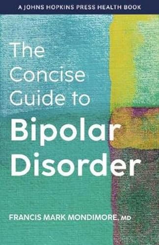 The Concise Guide to Bipolar Disorder (Johns Hopkins Press Health Book) von Johns Hopkins University Press