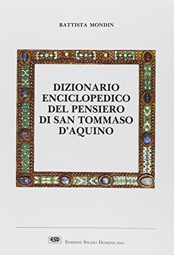 Dizionario enciclopedico del pensiero di san Tommaso d'Aquino (In unum)
