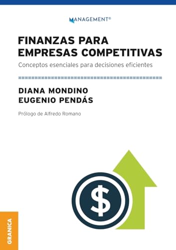 Finanzas Para Empresas Competitivas: Conceptos Esenciales Para Decisiones Eficientes Finanzas Para Empresas Competitivas: Conceptos Esenciales Para Decisiones Eficientes