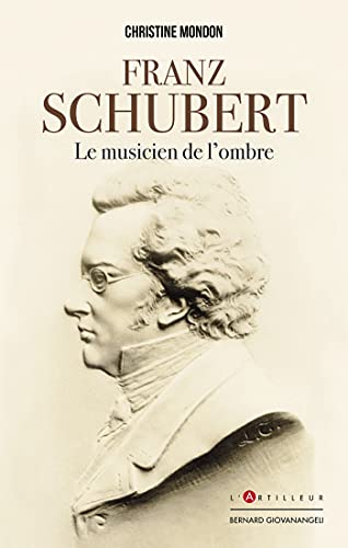 Franz Schubert: Le musicien de l'ombre von GIOVANANGELI AR