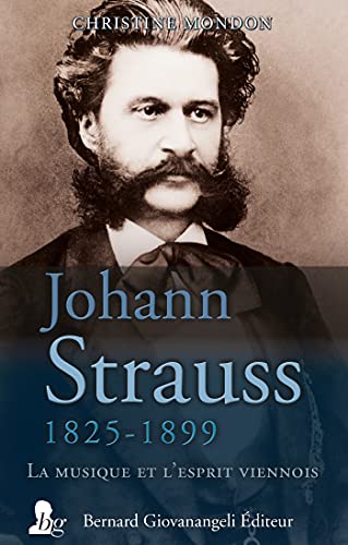 Johann Strauss 1825-1899: La musique et l'esprit viennois von GIOVANANGELI