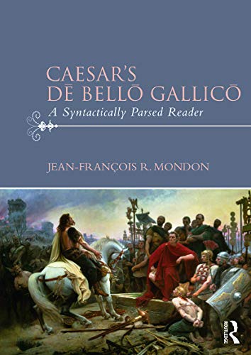 Caesar’s De Bello Gallico: A Syntactically Parsed Reader von Routledge