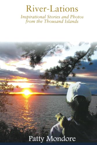 River-Lations: Inspirational Stories and Photos from the Thousand Islands (River-Lations Series, Band 1) von Independently published