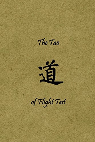 The Tao of Flight Test: Principles to Live By von On Demand Publishing, LLC-Create Space