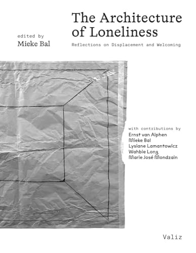 The Architecture of Loneliness: Reflections on Displacement and Welcoming The Architecture of Loneliness: Reflections on Displacement and Welcoming
