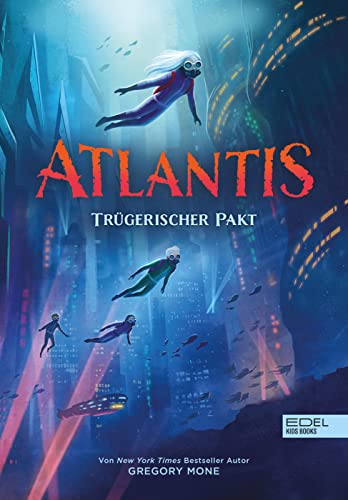 Atlantis (Band 2) – Trügerischer Pakt: Fortsetzung des rasanten Action-Abenteuers in der spannenden Unterwasserwelt ab 11 Jahre von KARIBU