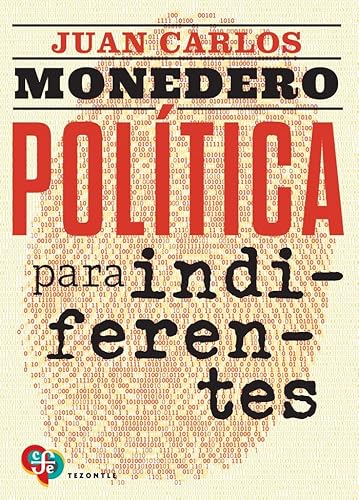 Política para indiferentes: El desgobierno de las palabras (Tezontle) von FCE de España