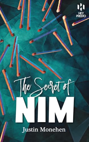The Secret of Nim: The Definitive Guide to the Ultimate Matchstick Hustle (Hey Presto Magic Book)