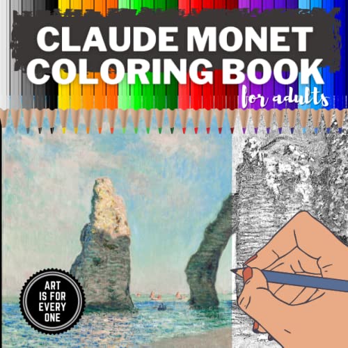 Claude Monet Coloring Book for Adults: 23 Masterworks to Color Including Impression, Sunrise, La Grenouillère, Woman with a Parasol and Much More ... An Adult Coloring Book Series, Band 4)