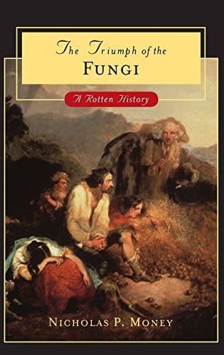 Triumph of the Fungi: A Rotten History von Oxford University Press, USA