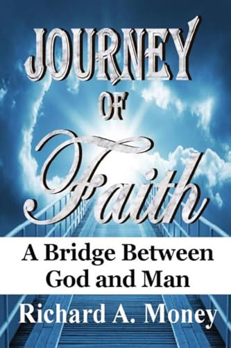 Journey of Faith: A Bridge Between God and Man von RWG Publishing