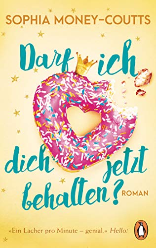 Darf ich dich jetzt behalten?: Roman. Eine Second-Chance Romance – »Feel-good und super lustig!« (Sophie Kinsella)