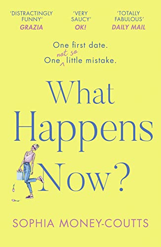 What Happens Now?: The most hilarious and feel-good, second-chance romance novel for 2025 What Happens Now?: The most hilarious and feel-good, second-chance romance novel for 2025