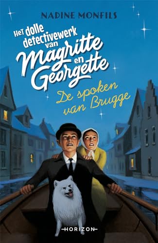De spoken van Brugge (Het dolle detectivewerk van Magritte en Georgette, 3) De spoken van Brugge (Het dolle detectivewerk van Magritte en Georgette, 3) von Horizon
