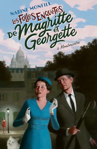 Les Folles enquêtes de Magritte et Georgette : à Montmartre von ROBERT LAFFONT