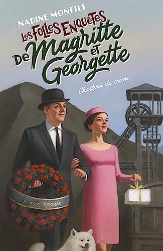 Les Folles enquêtes de Magritte et Georgette - Charleroi du crime von ROBERT LAFFONT