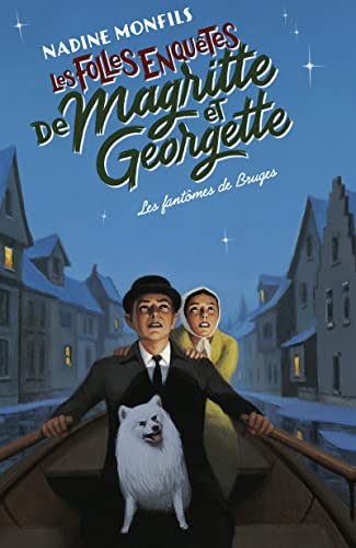 Fantomes de Bruges - Les folles enquetes de Magritte et Georgette: Les folles enquêtes de Magritte et Georgette