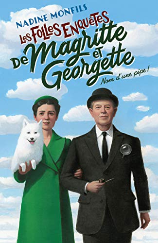Les Folles enquêtes de Magritte et Georgette - Nom d'une pipe ! von ROBERT LAFFONT