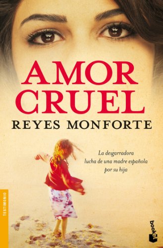 Amor cruel (Biografías y Memorias, Band 1)