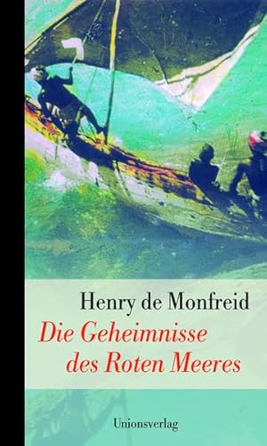 Die Geheimnisse des Roten Meeres: Roman. Mit Fotografien des Autors Die Geheimnisse des Roten Meeres: Roman. Mit Fotografien des Autors