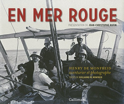En Mer Rouge: Henry de Monfreid, aventurier et photographe