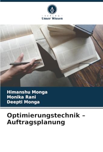 Optimierungstechnik – Auftragsplanung von Verlag Unser Wissen