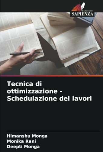 Tecnica di ottimizzazione - Schedulazione dei lavori von Edizioni Sapienza
