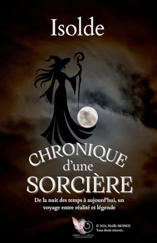 CHRONIQUE d'une SORCIÈRE (Chroniques Et Légendes, Band 1) von Noelle MONGE