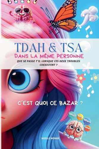 TDAH & TSA dans la même personne que se passe t'il lorsque ces deux troubles coexistent ? von Noelle MONGE