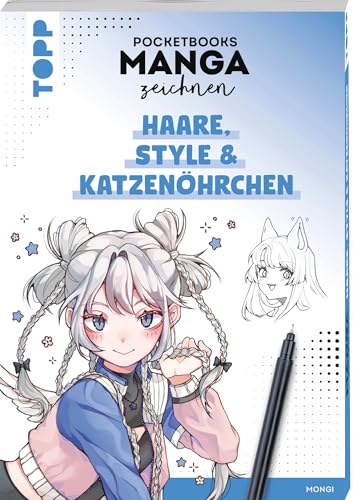 Pocketbooks Manga zeichnen - Teil 3: Haare, Style & Katzenöhrchen: Das Zeichenbuch im Manga-Format von Frech