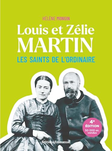 Louis et Zélie Martin: Les saints de l'ordinaire: Les saints de l'ordinaire - Nouvelle édition von EMMANUEL