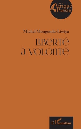 Liberté à volonté von Editions L'Harmattan