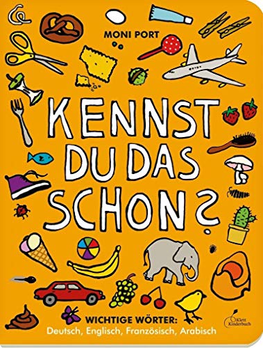 Kennst du das schon?: Wichtige Wörter: Deutsch, Englisch, Französisch, Arabisch von Klett Kinderbuch