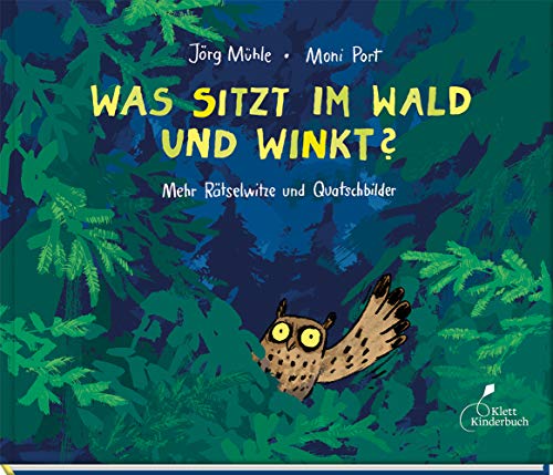 Was sitzt im Wald und winkt?: Mehr Rätselwitze und Quatschbilder