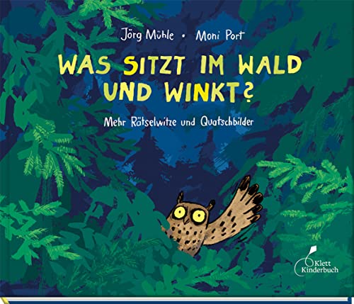 Was sitzt im Wald und winkt?: Mehr Rätselwitze und Quatschbilder von Klett Kinderbuch
