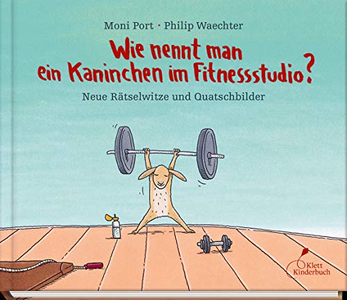 Wie nennt man ein Kaninchen im Fitnessstudio?: Neue Rätselwitze und Quatschbilder