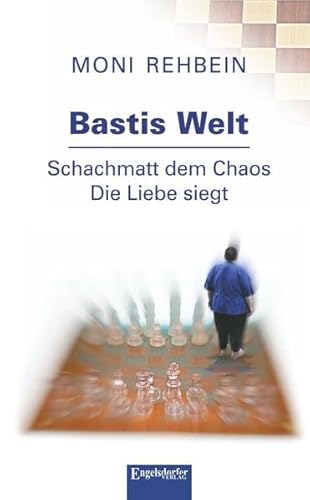 Bastis Welt: Schachmatt dem Chaos. Die Liebe siegt von Engelsdorfer Verlag