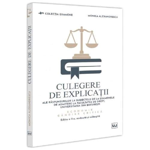 Culegere De Explicatii Ale Raspunsurilor La Subiectele De La Examenele De Admitere La Facultatea De Culegere De Explicatii Ale Raspunsurilor La Subiectele De La Examenele De Admitere La Facultatea De von Universul Juridic