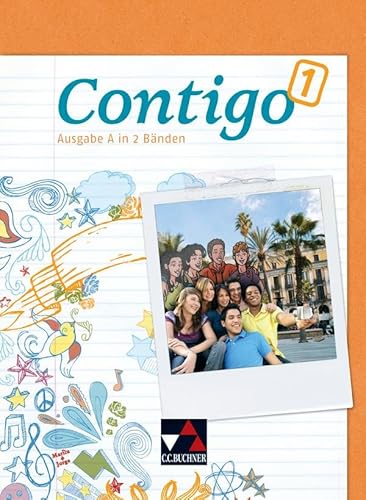 Contigo A / Contigo A Schülerband 1: Unterrichtswerk für Spanisch in 2 Bänden (Contigo A: Unterrichtswerk für Spanisch in 2 Bänden) von Buchner, C.C. Verlag