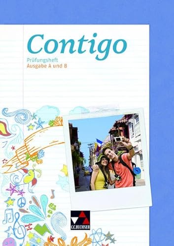 Contigo A / Contigo Prüfungsheft: Unterrichtswerk für Spanisch in 2 Bänden (Contigo B: Unterrichtswerk für Spanisch in 3 Bänden) von Buchner, C.C.