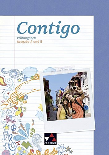 Contigo A / Contigo Prüfungsheft: Unterrichtswerk für Spanisch in 2 Bänden (Contigo B: Unterrichtswerk für Spanisch in 3 Bänden) von Buchner, C.C.